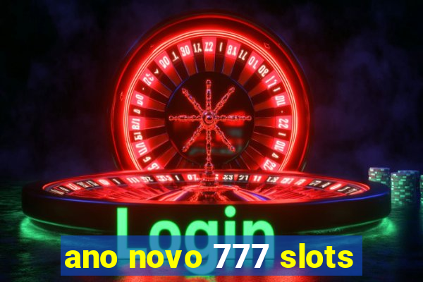 ano novo 777 slots